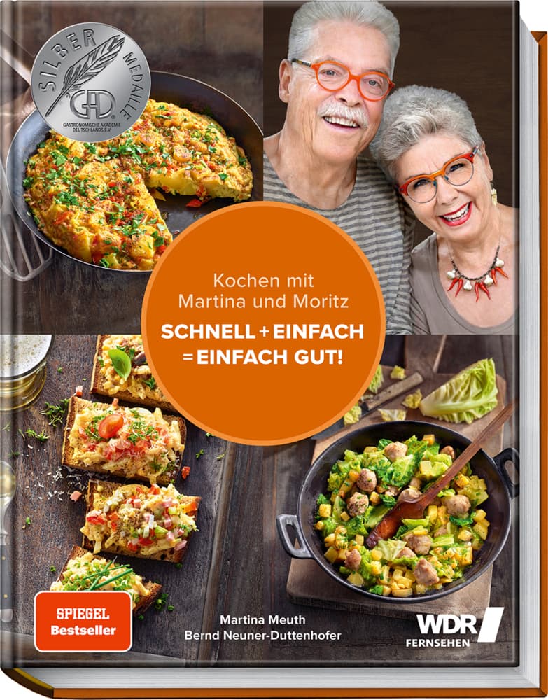 Kochen mit Martina und Moritz - Schnell + einfach = einfach gut!: Unsere persönlichen Lieblingsrezepte