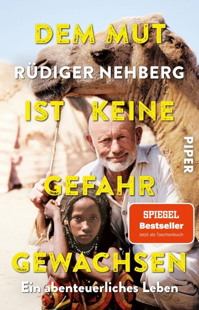 Dem Mut ist keine Gefahr gewachsen: Ein abenteuerliches Leben | Biografie eines 'Abenteurers' und Aktivisten. Mit neuem Nachwort der Familie