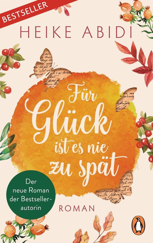 Für Glück ist es nie zu spät: Roman Der neue Roman der Bestsellerautorin