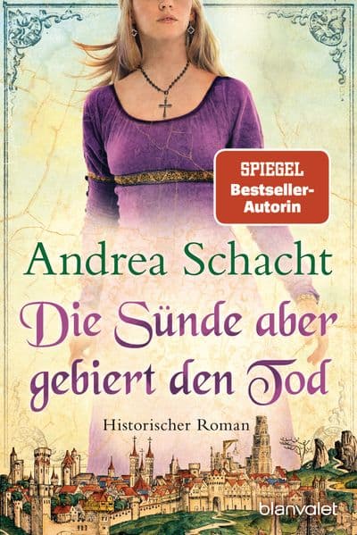 Die Sünde aber gebiert den Tod: Historischer Roman