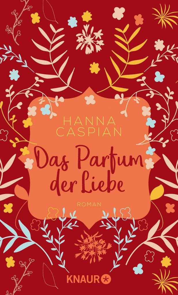 Das Parfum der Liebe: Roman | Eine Liebesgeschichte in Südamerika