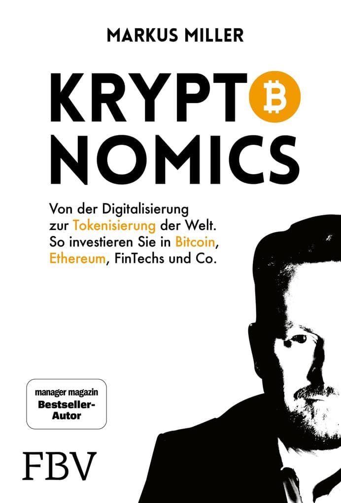Kryptonomics: Von der Digitalisierung zur Tokenisierung der Welt! So investieren Sie in Bitcoin, Ethereum, Fintechs und Co.