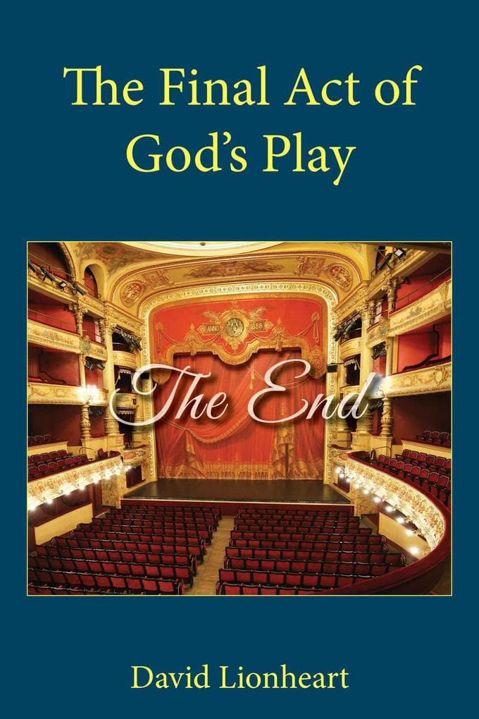 The Final Act of God's Play (Final Days of the end Times, #4)