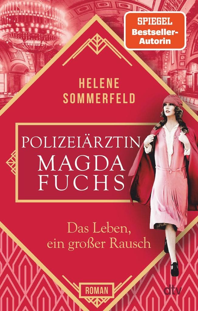 Polizeiärztin Magda Fuchs - Das Leben, ein großer Rausch: Roman
