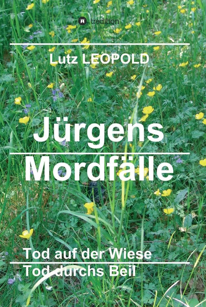 Jürgens Mordfälle 5: Tod auf der Wiese Tod durchs Beil