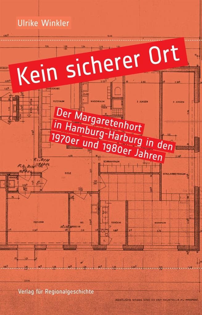Kein sicherer Ort: Der Margaretenhort in Hamburg-Harburg in den 1970er und 1980er Jahren