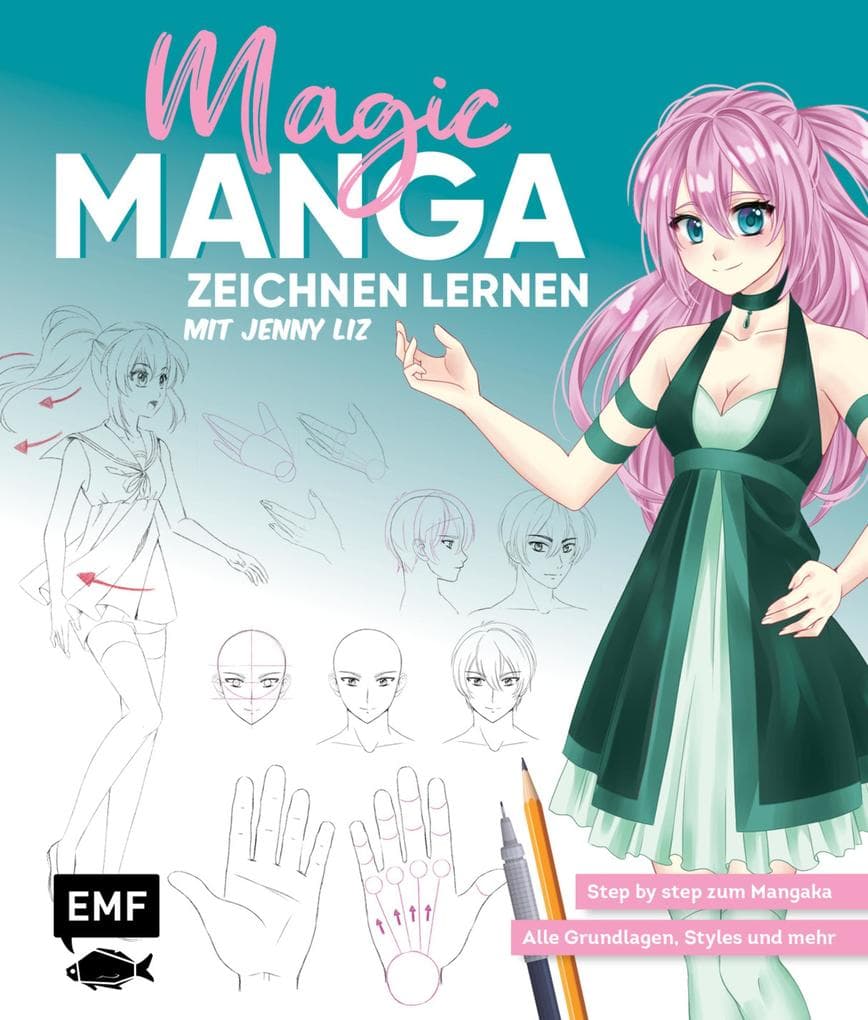 Magic Manga - Zeichnen lernen mit Jenny Liz: Step by step zum Mangaka - Alle Grundlagen, Styles und mehr