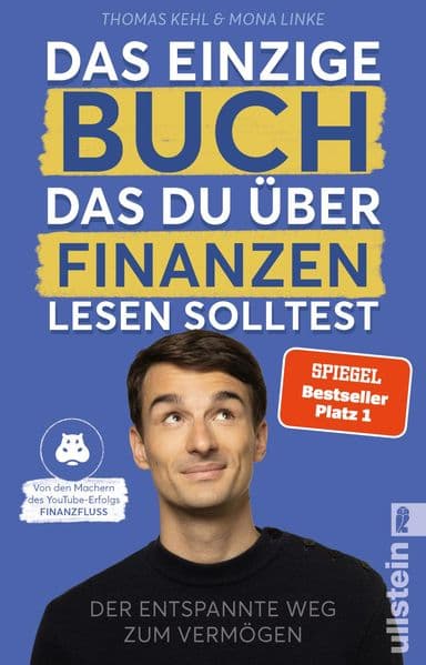 Das einzige Buch, das Du über Finanzen lesen solltest: Der entspannte Weg zum Vermögen - Von den Machern des YouTube-Erfolgs »Finanzfluss« | Ratgeber für Geldanlage an der Börse mit ETF & Aktien