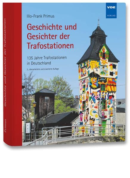 Geschichte und Gesichter der Trafostationen: 135 Jahre Transformatorstationen in Deutschland