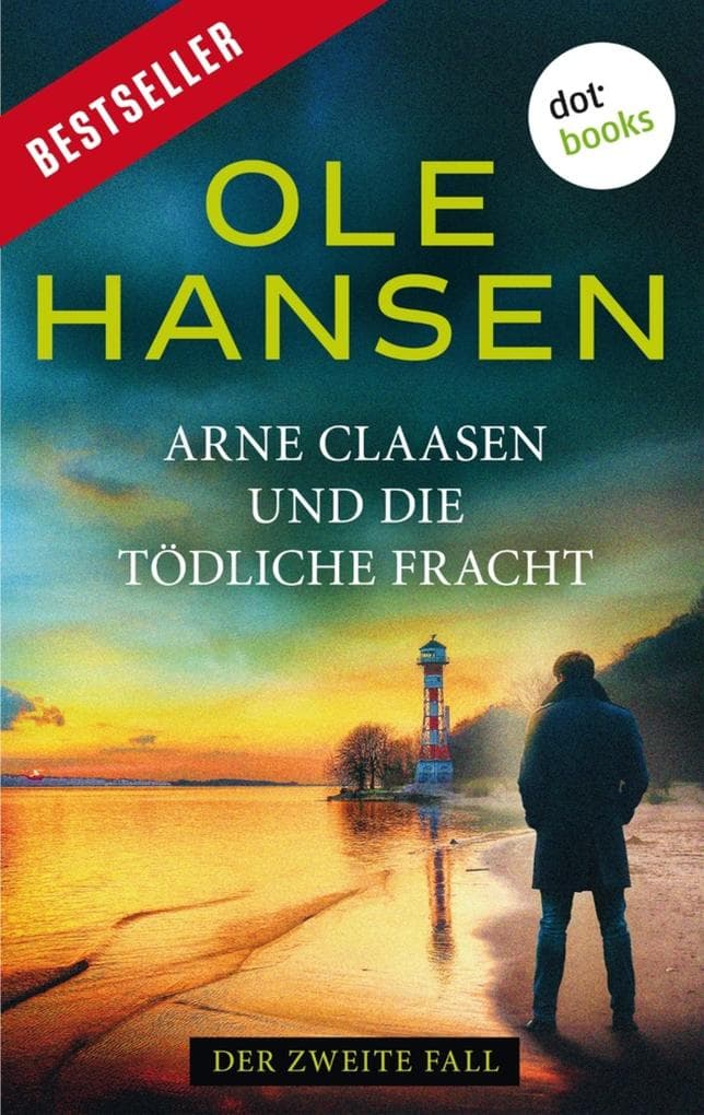 Arne Claasen und die tödliche Fracht: Der zweite Fall