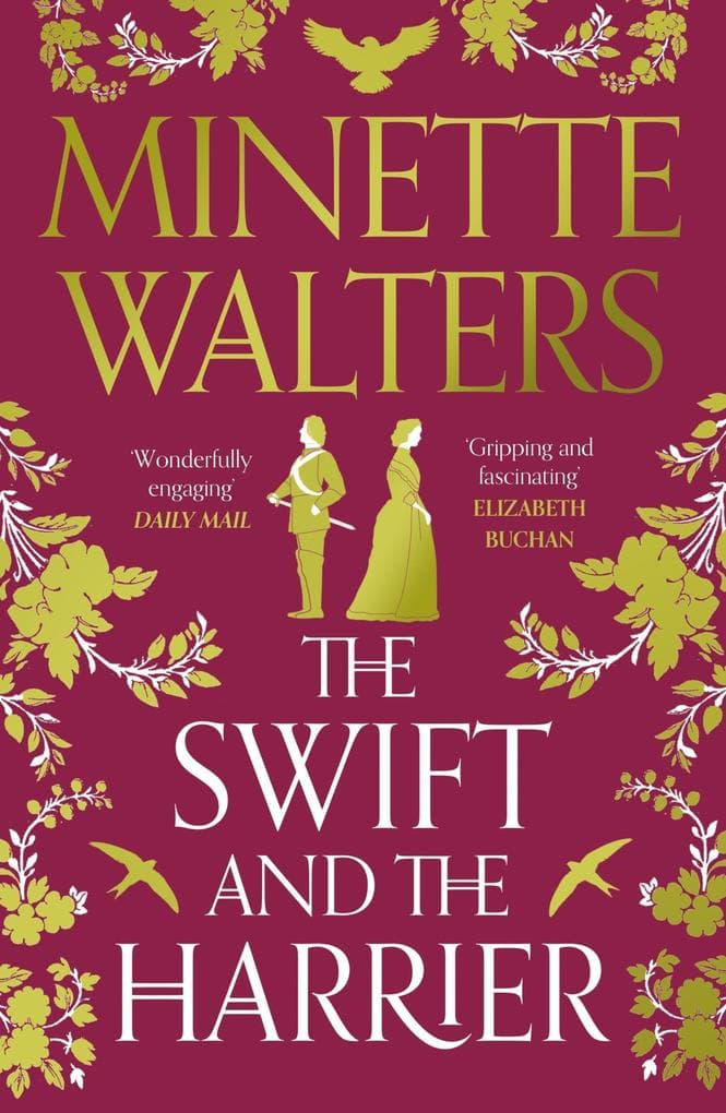 The Swift and the Harrier: The epic historical adventure love story from 25-million copy bestselling author Minette Walters