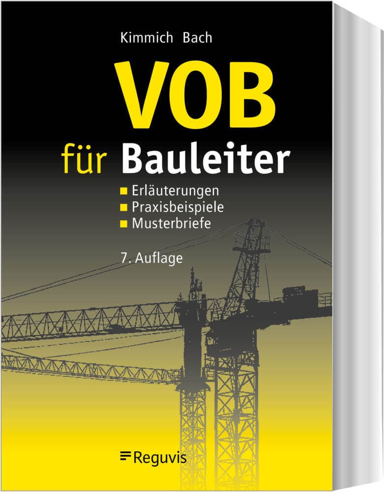VOB für Bauleiter: Erläuterungen, Praxisbeispiele, Musterbriefe
