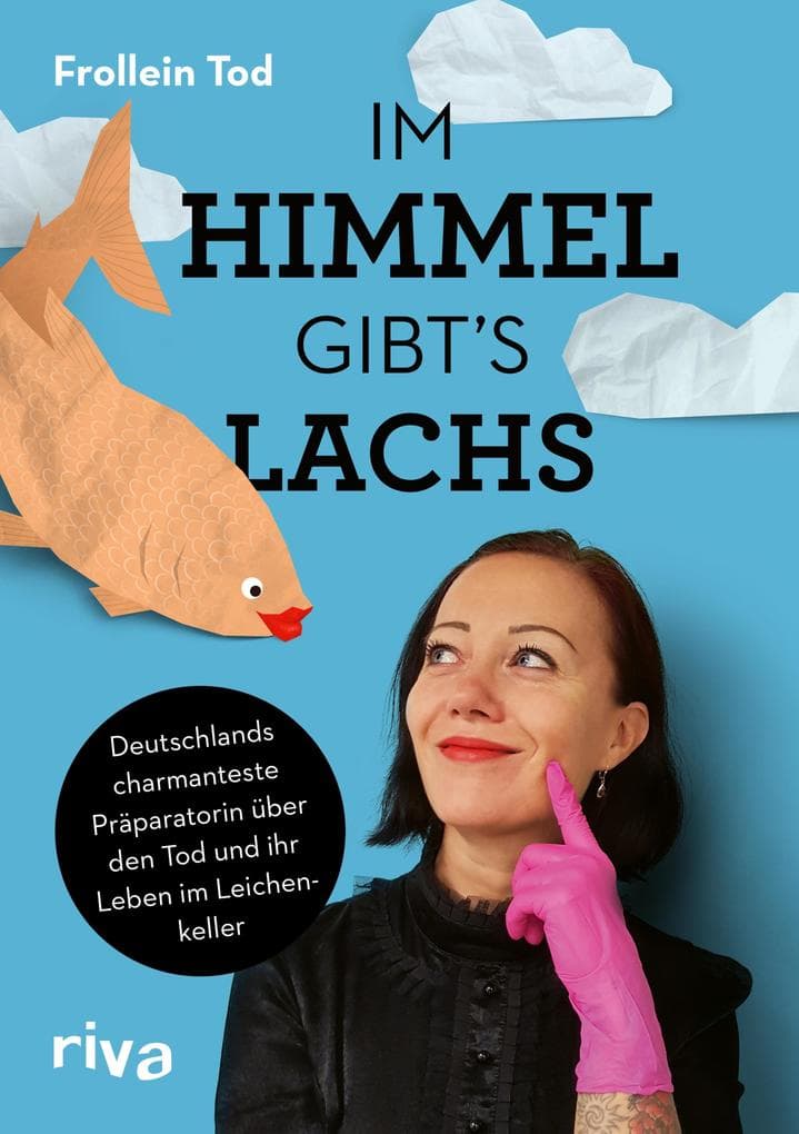 Im Himmel gibts Lachs: Deutschlands charmanteste Präparatorin über den Tod und ihr Leben im Leichenkeller