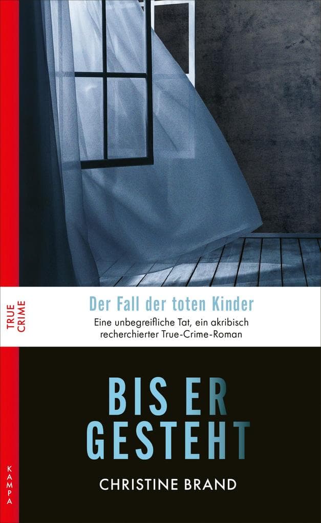 Bis er gesteht: Der Fall der toten Kinder