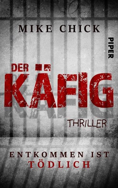 Der Käfig: Entkommen ist tödlich: Psychothriller