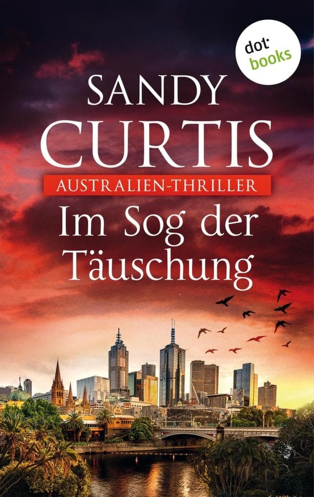 Im Sog der Täuschung: Australien-Thriller - Australian Heat 5 | Prickelnde Erotik - tödliche Gefahr