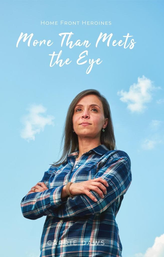 More Than Meets the Eye (Home Front Heroines)
