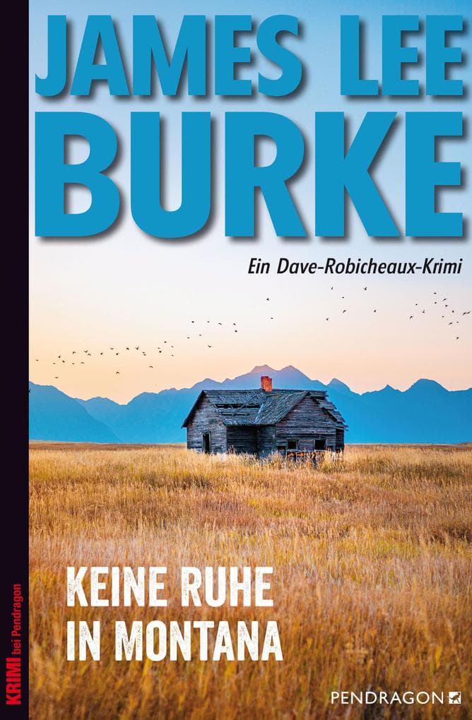 Keine Ruhe in Montana: Ein Dave Robicheaux-Krimi, Band 17