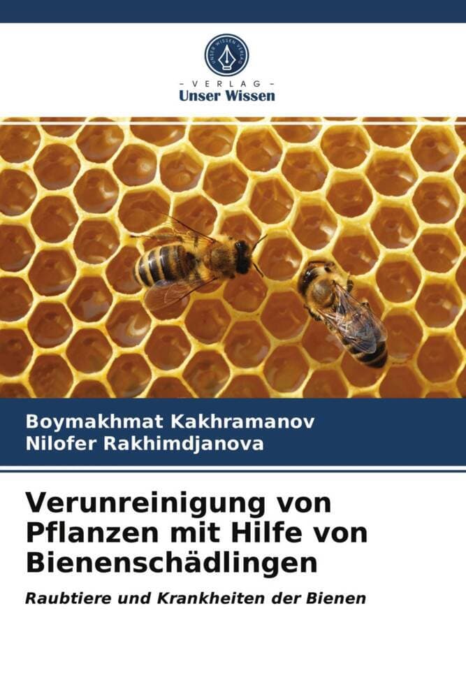 Verunreinigung von Pflanzen mit Hilfe von Bienenschädlingen: Raubtiere und Krankheiten der Bienen