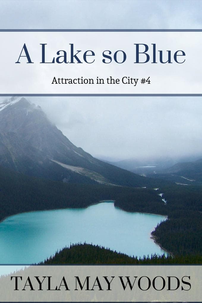 A Lake so Blue (Attraction in the City, #4)