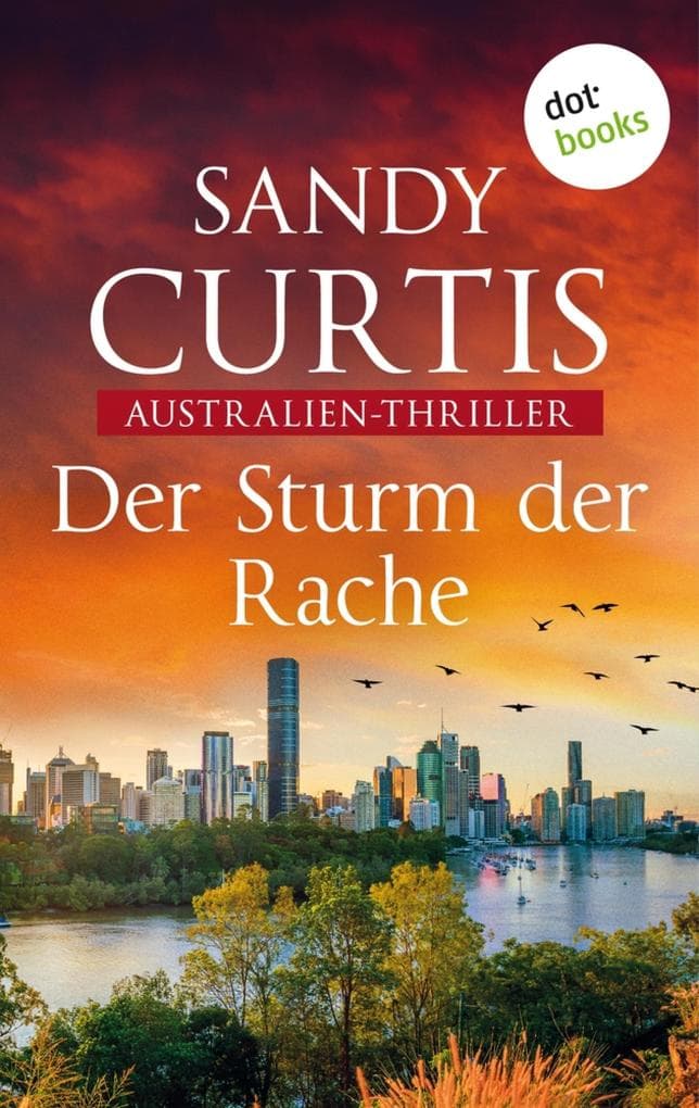 Der Sturm der Rache: Australien-Thriller | Down Under zwischen Schuld, Hass und düsterem Verlangen