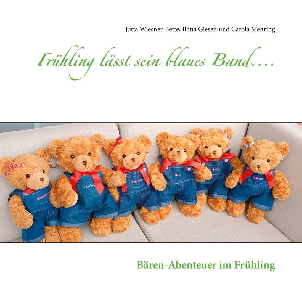 Frühling lässt sein blaues Band....: Bären-Abenteuer im Frühling