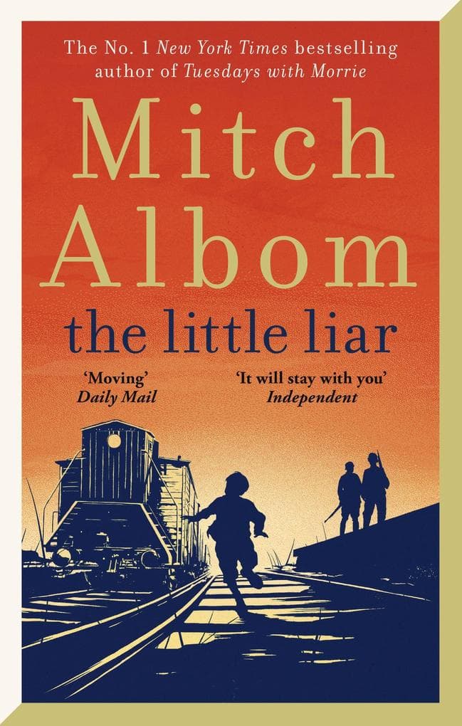 The Little Liar: The moving, life-affirming WWII novel from the internationally bestselling author of Tuesdays with Morrie