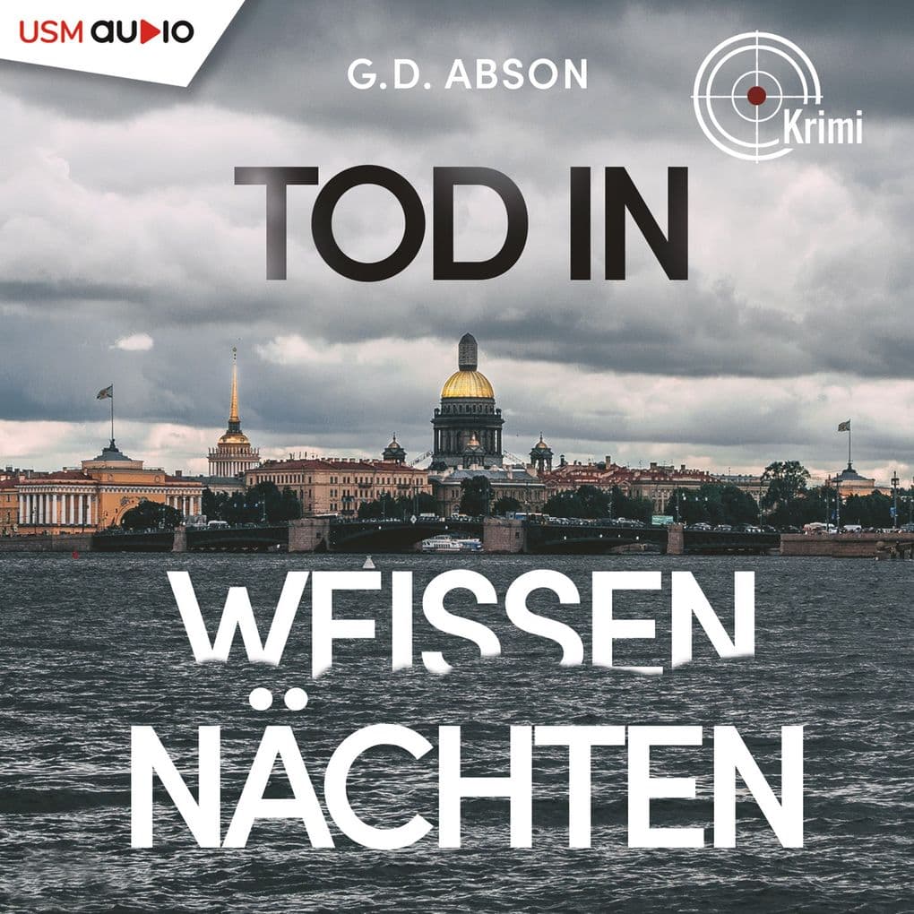 Tod in Weissen Nächten: Sankt-Petersburg-Krimi