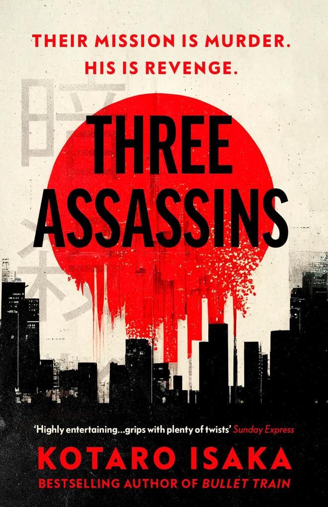 Three Assassins: A propulsive thriller from the Japanese bestseller and award-winning author of Bullet Train