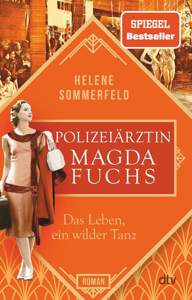 Polizeiärztin Magda Fuchs - Das Leben, ein wilder Tanz: Roman