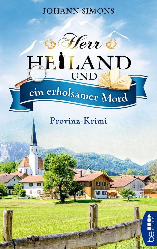 Herr Heiland und ein erholsamer Mord: Provinz-Krimi. Folge 4