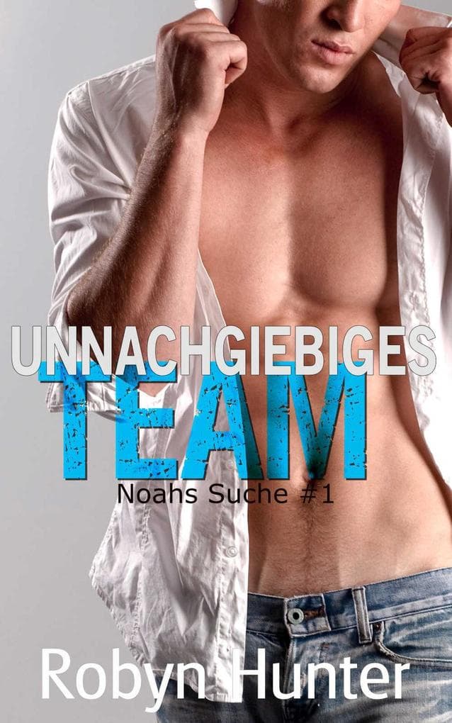 Unnachgiebiges Team - Noahs Suche #1