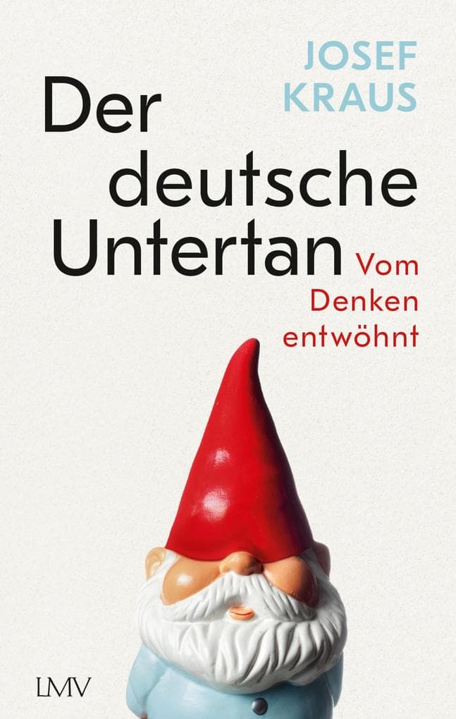 Der deutsche Untertan: Vom Verlust des eigenen Denkens