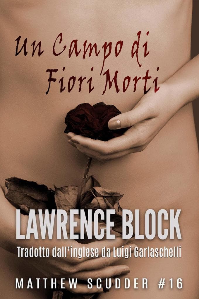 Un Campo di Fiori Morti (Matthew Scudder, #16)