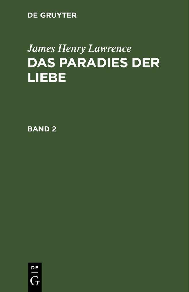 James Henry Lawrence: Das Paradies der Liebe. Band 2