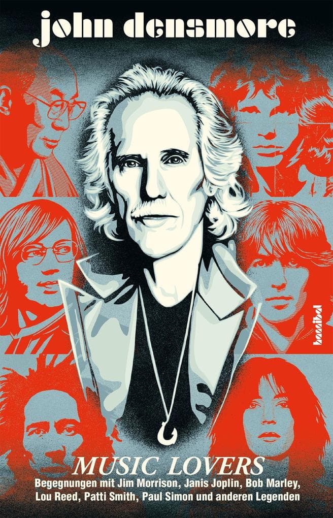 Music Lovers: Begegnungen mit Jim Morrison, Janis Joplin, Bob Marley, Lou Reed, Patti Smith, Paul Simon und anderen Legenden
