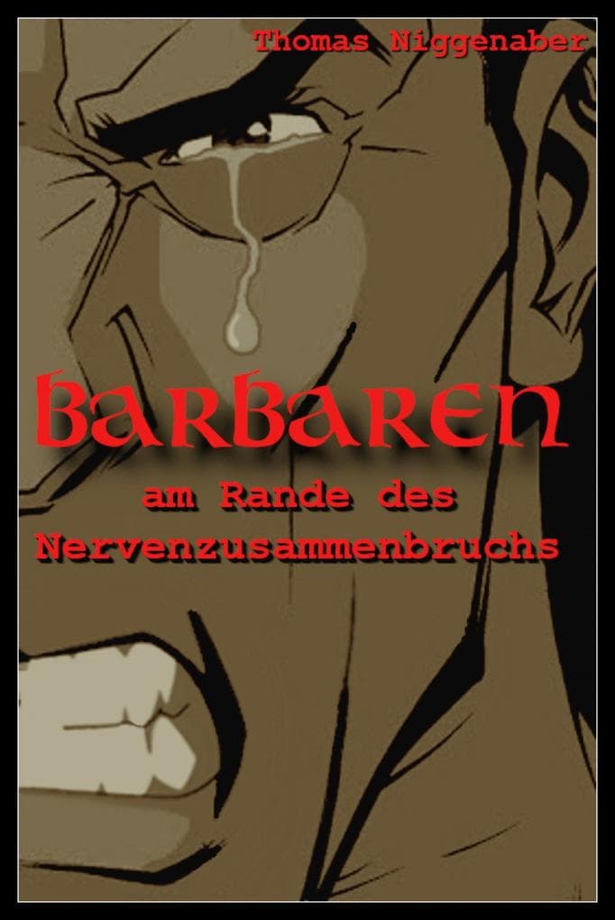 Barbaren am Rande des Nervenzusammenbruchs