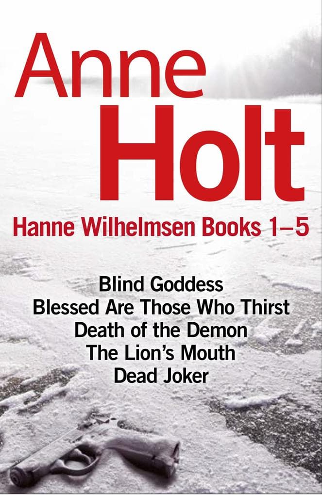 Hanne Wilhelmsen Series Books 1-5: 'Step aside, Stieg Larsson, Holt is the queen of Scandinavian crime thrillers' Red Magazine