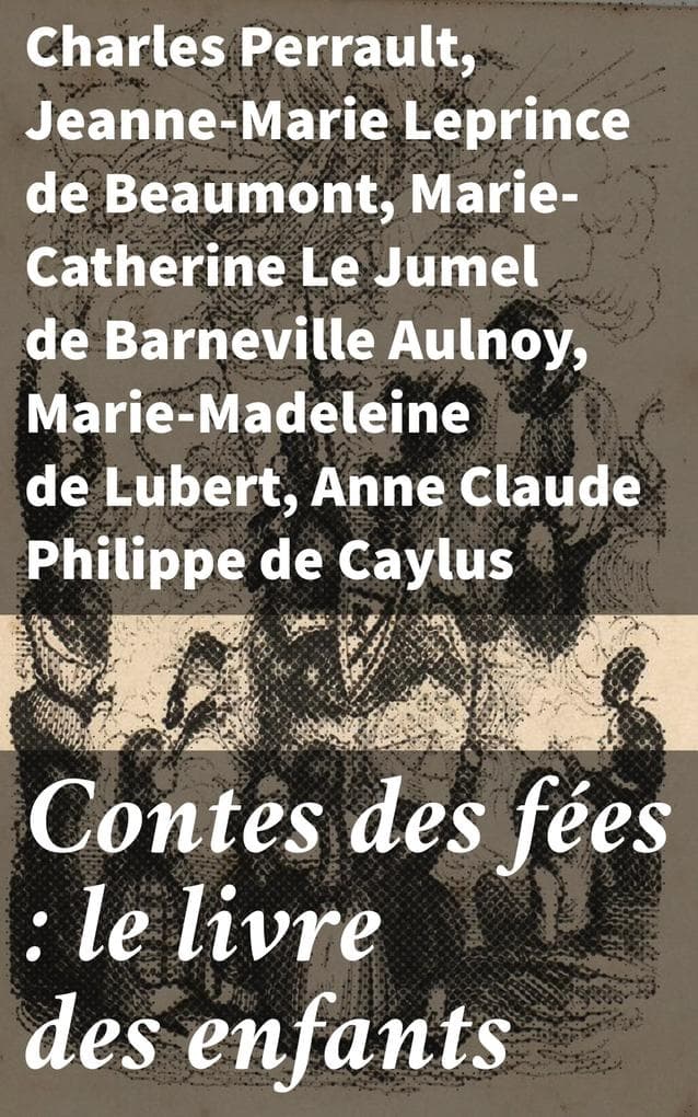 Contes des fées : le livre des enfants: Exploration magique et universelle des contes merveilleux pour enfants et adultes