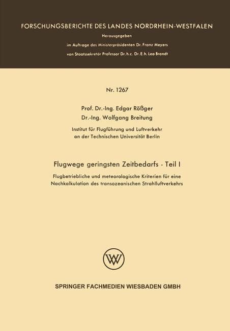 Flugwege geringsten Zeitbedarfs - Teil I: Flugbetriebliche und meteorologische Kriterien für eine Nachkalkulation des transozeanischen Strahlluftverkehrs