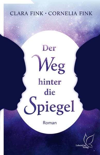 Der Weg hinter die Spiegel: Möge dieses Buch zum Segen werden für alle, die nach Antworten suchen.