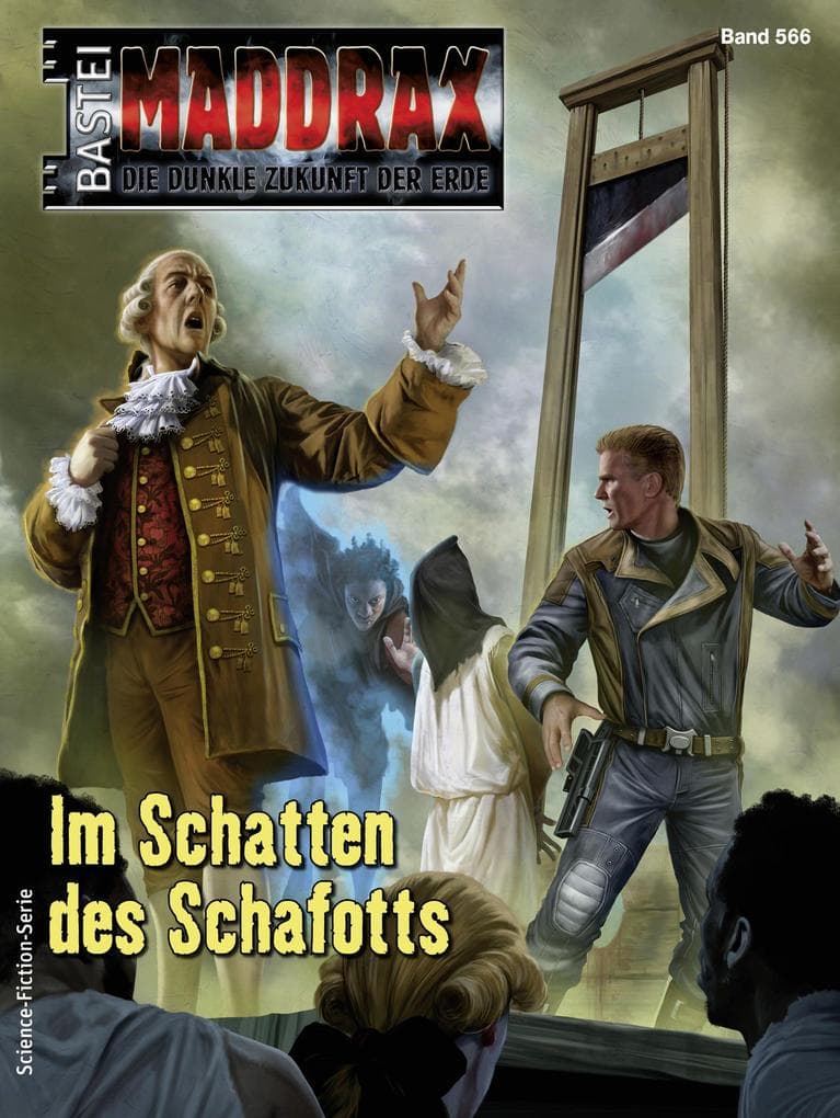 Maddrax 566: Im Schatten des Schafotts