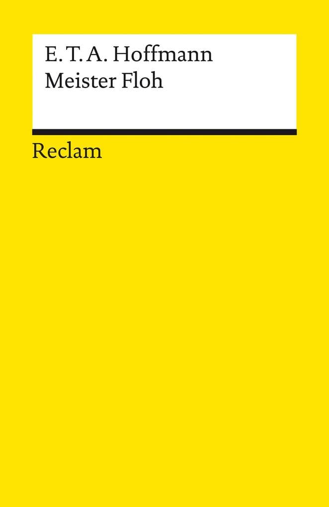 Meister Floh. Ein Märchen in sieben Abenteuern zweier Freunde: Textausgabe mit Anmerkungen/Worterklärungen, Literaturhinweisen und Nachwort - Hoffmann, E. T. A.