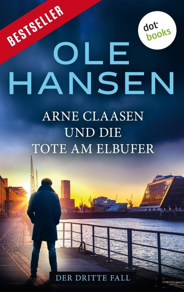 Arne Claasen und die Tote am Elbufer: Der dritte Fall