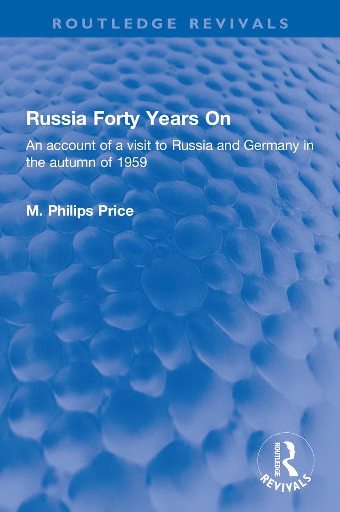 Russia Forty Years On: An account of a visit to Russia and Germany in the autumn of 1959