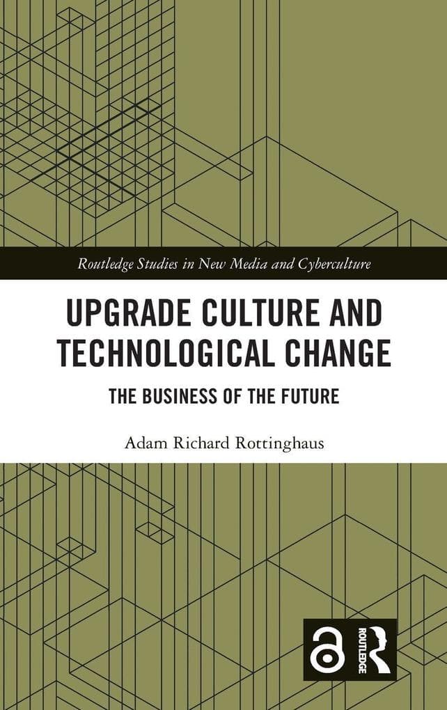 Upgrade Culture and Technological Change: The Business of the Future