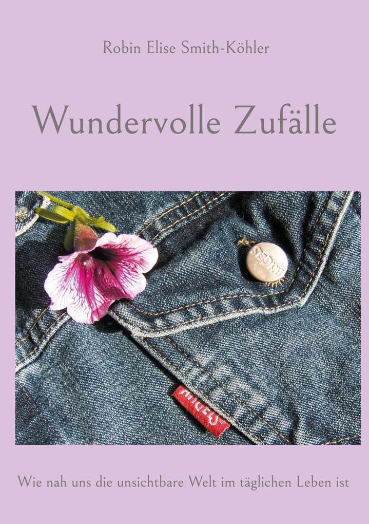 Wundervolle Zufälle: Wie nah uns die unsichtbare Welt im täglichen Leben ist