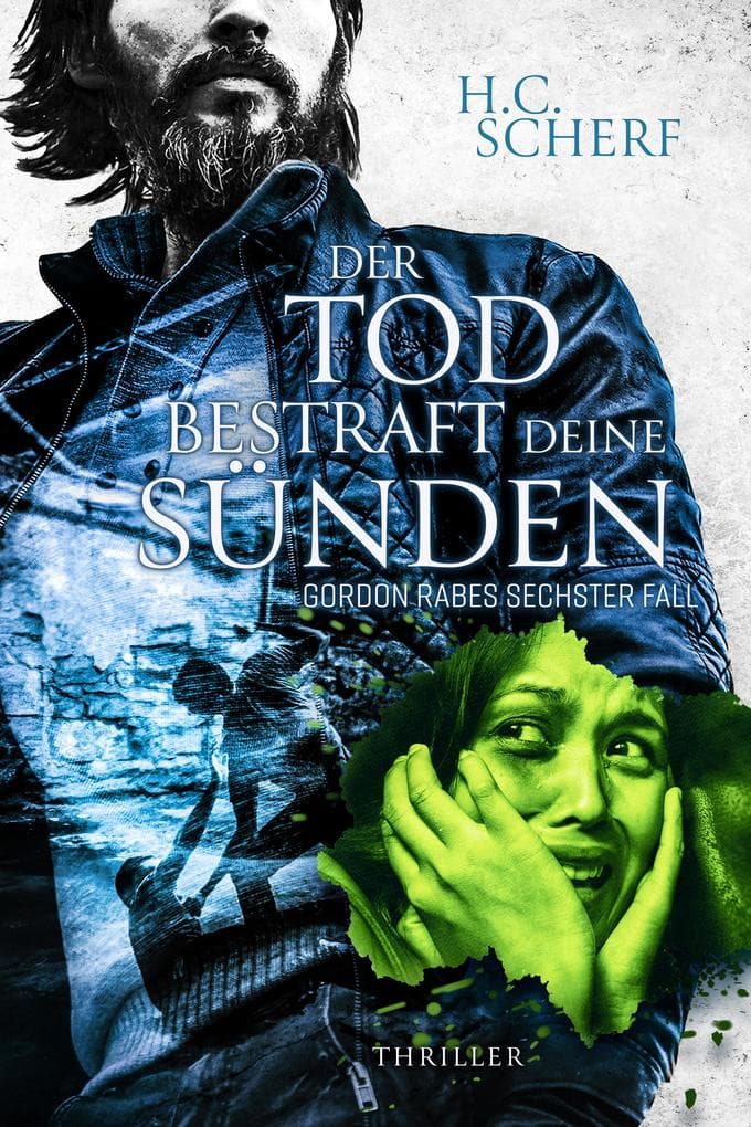 Der Tod bestraft deine Sünden: Gordon Rabes sechster Fall