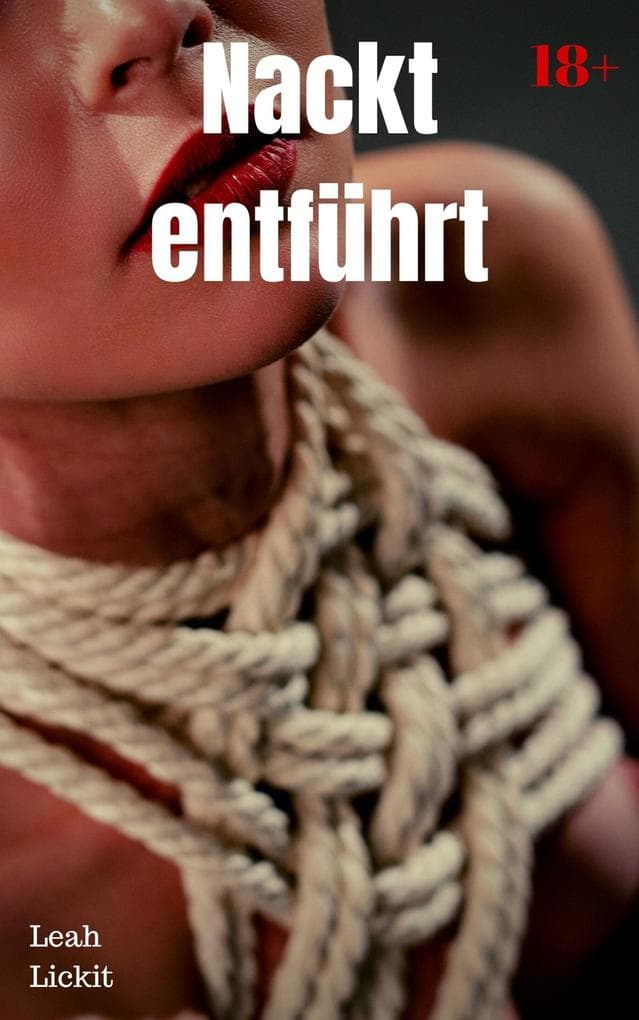 Nackt entführt: BDSM Story