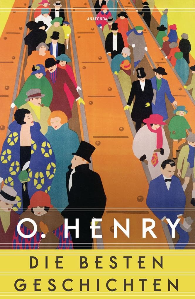 O. Henry - Die besten Geschichten: Vom Altmeister der Short Story und Autor der weltbekannten Weihnachtsgeschichte 'Das Geschenk der Weisen'. Neu übersetzt von Alexandra Berlina